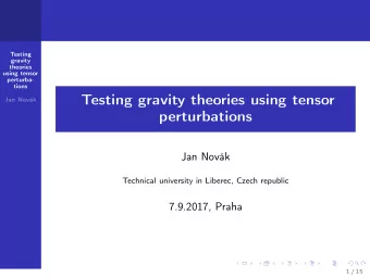 Testing gravity theories using tensor  Jan Novk  perturbations  Jan Novk  Technical university