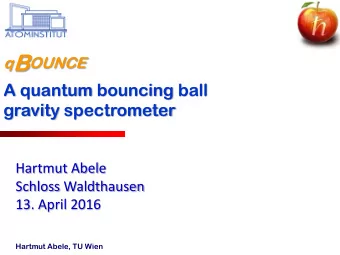 Show Case I: free fall at short distances  Julio Gea-Banacloche, Am. J. Phys.1999  Quantum
