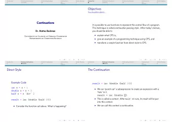 Objectives  You should be able to...  Continuations It is possible to use functions to represent
