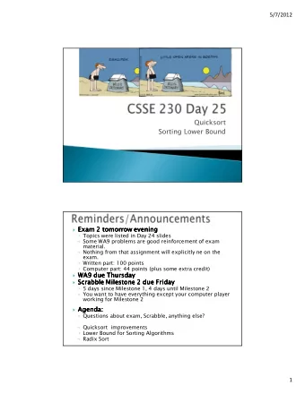 Quicksort  Sorting Lower Bound  Exam  Exam  Exam  Exam 2  2 tomorrow evening  2  2  tomorrow