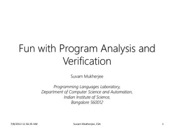 Verification  Suvam Mukherjee  Programming Languages Laboratory,  Department of Computer Science