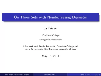 On Three Sets with Nondecreasing Diameter  Carl Yerger  Davidson College  cayerger@davidson.edu