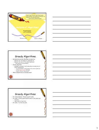 Greedy Algorithms    Optimization problem: Min/Max an objective.    Minimize the total length