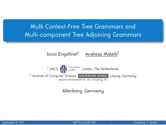 Multi Context-Free Tree Grammars and  Multi-component Tree Adjoining Grammars Joost Engelfriet 1