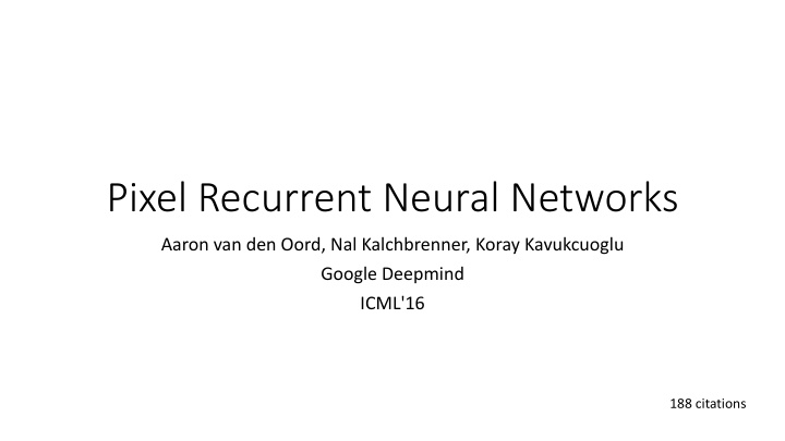 pixel recurrent neural networks