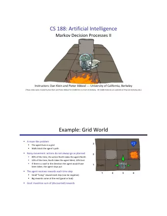 CS 188: Artificial Intelligence  Markov Decision Processes II  Instructors: Dan Klein and Pieter