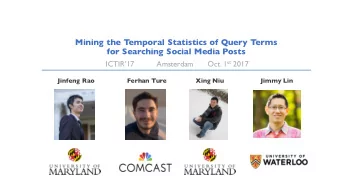 Mining the Temporal Statistics of Query Terms  for Searching Social Media Posts Oct. 1 st 2017