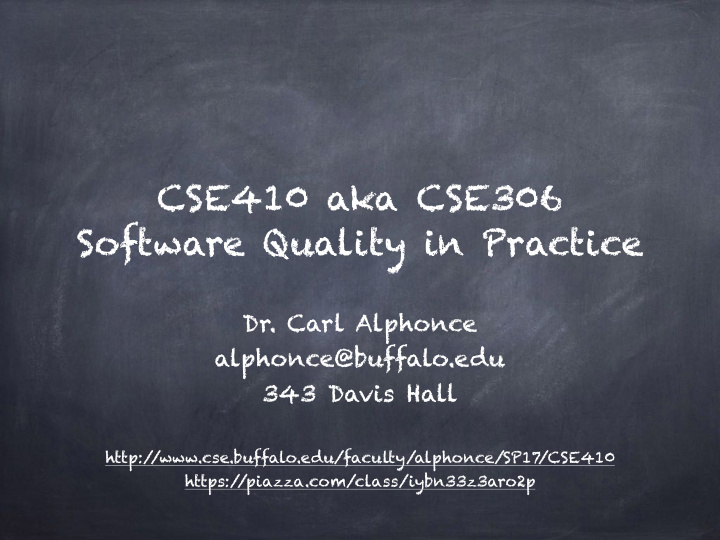 cse410 aka cse306 software quality in practice