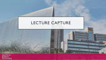 LECTURE CAPTURE  The process of recording taught sessions  and publishing them for students to