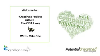 Welcome to  Creating a Positive Culture   The CIGAR way  With:- Mike Ode  CarillionAmey