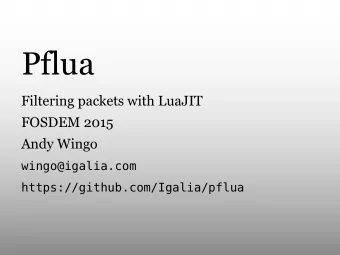Pflua  Filtering packets with LuaJIT  FOSDEM 2015  Andy Wingo  wingo@igalia.com
