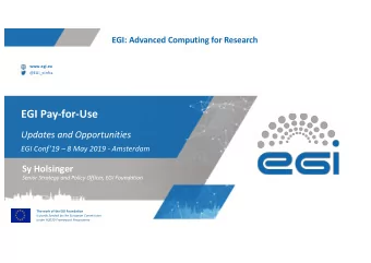 EGI Pay-for-Use  Updates and Opportunities  EGI Conf19  8 May 2019 - Amsterdam  Sy Holsinger