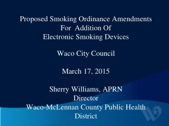 Proposed Smoking Ordinance Amendments  For  Addition Of  Electronic Smoking Devices  Waco City