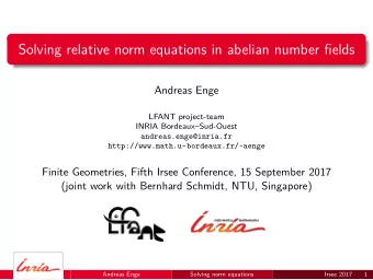 Solving relative norm equations in abelian number fjelds  Andreas Enge  LFANT project-team  INRIA