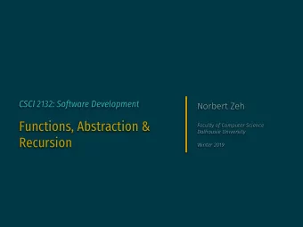 Functions, Abstraction &amp;  Faculty of Computer Science  Dalhousie University  Recursion  Winter