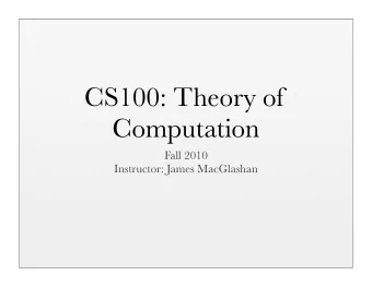 CS100: Theory of  Computation  Fall 2010  Instructor: James MacGlashan  What is a function?  A