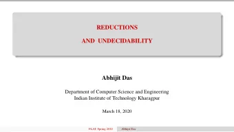 REDUCTIONS  AND UNDECIDABILITY  Abhijit Das  Department of Computer Science and Engineering  Indian