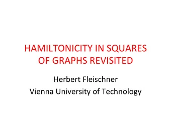 HAMILTONICITY  IN  SQUARES      OF  GRAPHS  REVISITED    Herbert