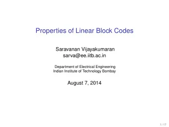 Properties of Linear Block Codes  Saravanan Vijayakumaran  sarva@ee.iitb.ac.in  Department of