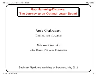 Amit Chakrabarti  Dartmouth College  Main result joint with Oded Regev, Tel Aviv University