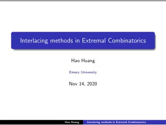 Interlacing methods in Extremal Combinatorics  Hao Huang  Emory University  Nov 14, 2020  Hao Huang