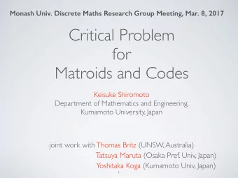 Critical Problem  for  Matroids and Codes  Keisuke Shiromoto  Department of Mathematics and