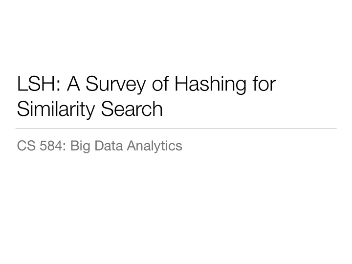 lsh a survey of hashing for similarity search
