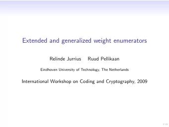 Extended and generalized weight enumerators  Relinde Jurrius  Ruud Pellikaan  Eindhoven University