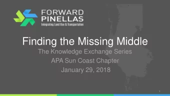 Finding the Missing Middle  The Knowledge Exchange Series  APA Sun Coast Chapter  January 29, 2018