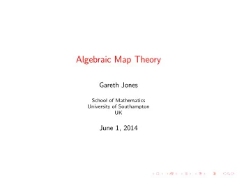 Algebraic Map Theory  Gareth Jones  School of Mathematics  University of Southampton  UK  June 1,