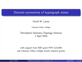 Discrete symmetries of hypergraph states  David W. Lyons  Lebanon Valley College  Tetrahedral