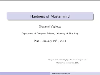 Hardness of Mastermind  Giovanni Viglietta  Department of Computer Science, University of Pisa,