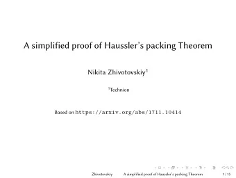 A simplified proof of Hausslers packing Theorem Nikita Zhivotovskiy 1 1 Technion Based on