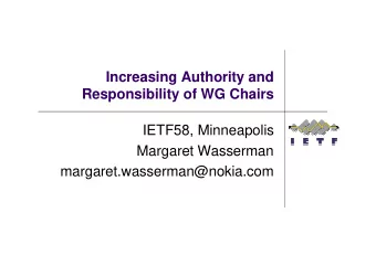 Increasing Authority and  Responsibility of WG Chairs  IETF58, Minneapolis  Margaret Wasserman