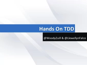 Hands  On  TDD     @WoodyZuill  &amp;  @LlewellynFalco         Agenda