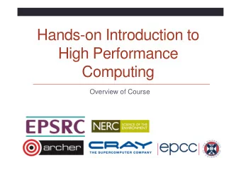 Hands-on Introduction to  High Performance  Computing  Overview of Course  Reusing this material