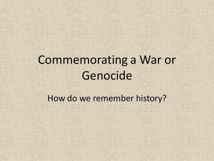 commemorating a war or genocide