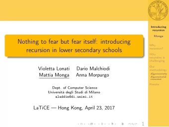 Nothing to fear but fear itself: introducing  Why  recursion in lower secondary schools  recursion?