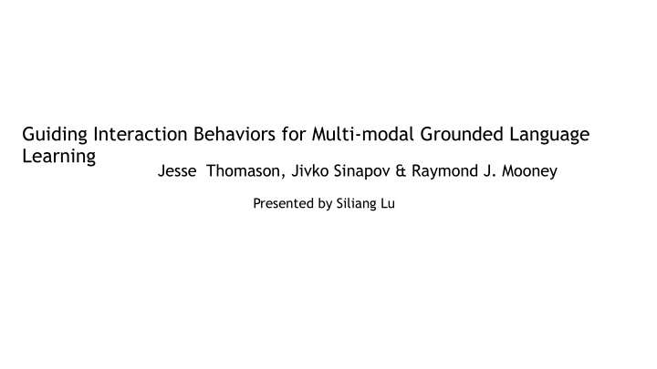 guiding interaction behaviors for multi modal grounded