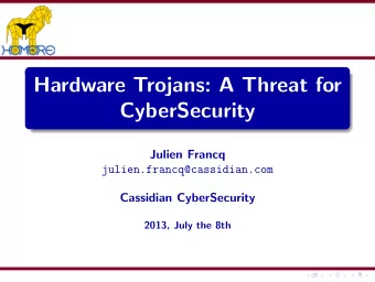 Hardware Trojans: A Threat for  CyberSecurity  Julien Francq  julien.francq@cassidian.com