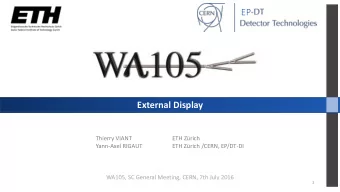 External Display  Thierry VIANT  ETH Zrich  Yann-Axel RIGAUT  ETH Zrich /CERN, EP/DT-DI  WA105,