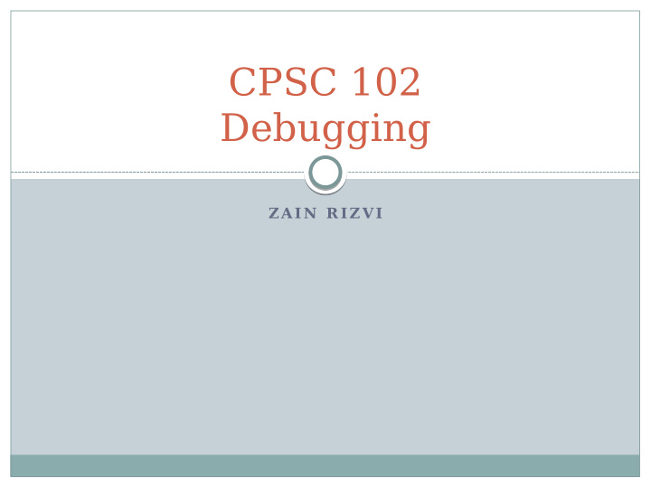 cpsc 102 debugging