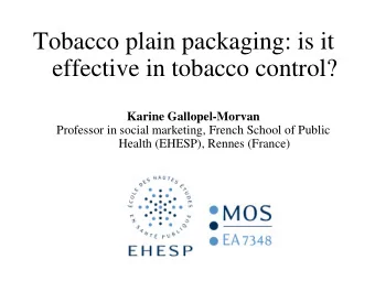 Tobacco plain packaging?  Australia implemented plain packaging in 2012  Some other countries plan