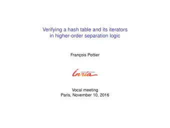 Verifying a hash table and its iterators  in higher-order separation logic  Franois Pottier