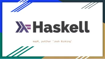 mapM_ putChar &quot;Josh Bicking&quot;  Whats Haskell?    Haskell is a functional, lazy, pure