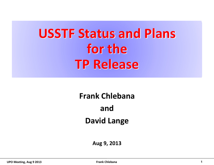 usstf status and plans for the tp release