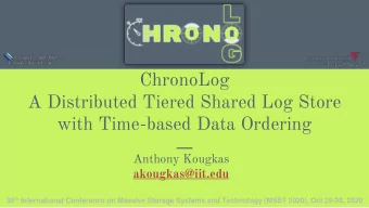 A Distributed Tiered Shared Log Store  with Time-based Data Ordering  Anthony Kougkas