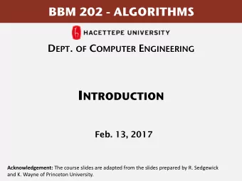 I NTRODUCTION   Feb. 13, 2017 Acknowledgement: The course slides are adapted from the slides