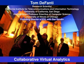 Tom DeFanti  Research Scientist  California Institute for Telecommunications and Information
