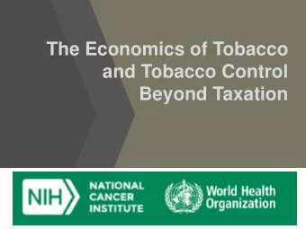 The Economics of Tobacco  and Tobacco Control  Beyond Taxation  Major Conclusions  1. The global